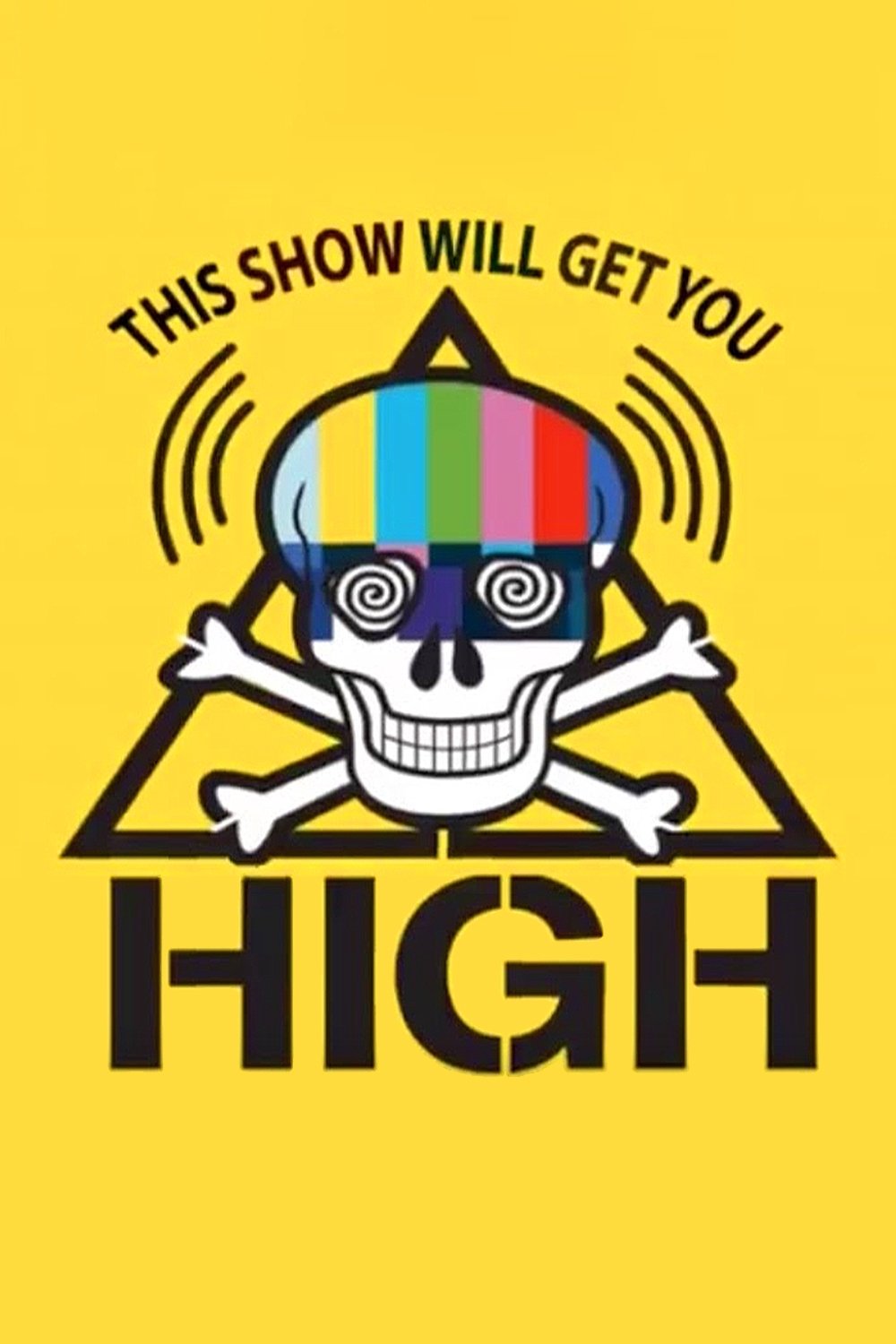 Постер This Show Will Get You High